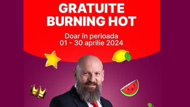 EXCLUSIV: Rotiri gratuite fara depunere la Burning Hot doar in luna Aprilie